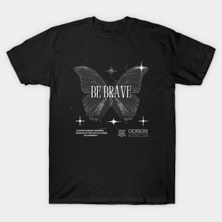 Be Brave T-Shirt